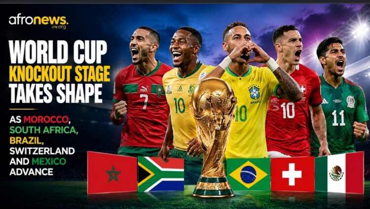 World Cup Knockout Stage Takes Shape as Morocco, South Africa, Brazil, Switzerland and Mexico Advance
