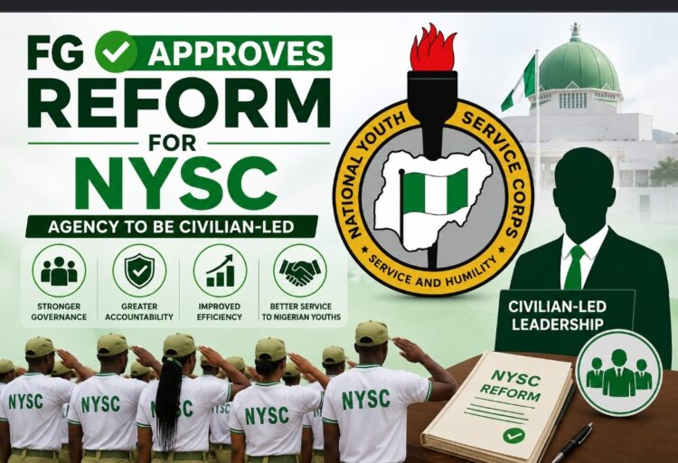 FG Approves Historic NYSC Reform, Agency to Become Civilian-Led