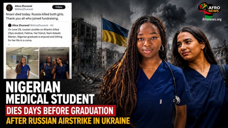 Nigerian Medical Student Dies Days Before Graduation After Russian Airstrike in Ukraine