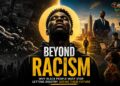 Beyond Racism: Why Black People Must Stop Letting Bigotry Define Their Future