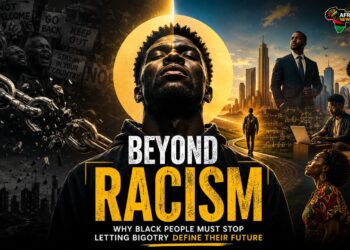 Beyond Racism: Why Black People Must Stop Letting Bigotry Define Their Future