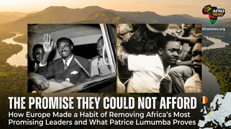 THE PROMISE THEY COULD NOT AFFORD How Europe Made a Habit of Removing Africa’s Most Promising Leaders and What Patrice Lumumba Proves