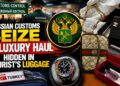 Russian Customs Seize ₦Luxury Haul Hidden in Tourist’s Luggage