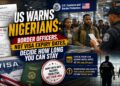 US Warns Nigerians: Border Officers, Not Visa Expiry Dates, Decide How Long You Can Stay