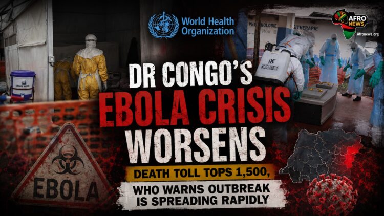 DR Congo’s Ebola Crisis Worsens as Death Toll Tops 1,500, WHO Warns Outbreak Is Spreading Rapidly