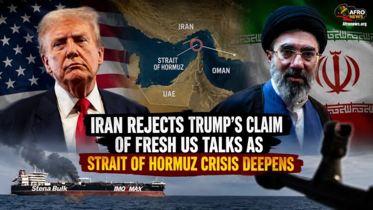 Iran Rejects Trump’s Claim of Fresh US Talks as Strait of Hormuz Crisis Deepens
