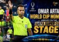 Omar Artan’s World Cup Moment Arrives on the UEFA Super Cup Stage
