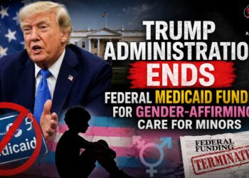 Trump Administration Ends Federal Medicaid Funding for Gender-Affirming Care for Minors