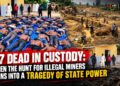 37 DEAD IN CUSTODY: WHEN THE HUNT FOR ILLEGAL MINERS TURNS INTO A TRAGEDY OF STATE POWER