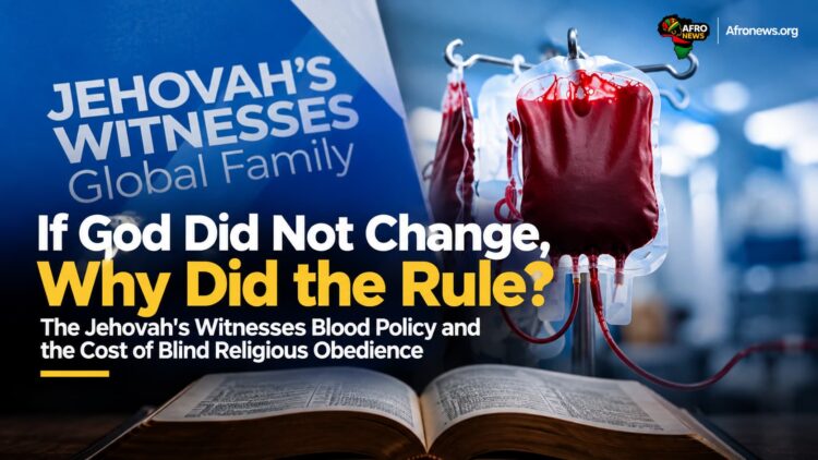 If God Did Not Change, Why Did the Rule? The Jehovah’s Witnesses Blood Policy and the Cost of Blind Religious Obedience