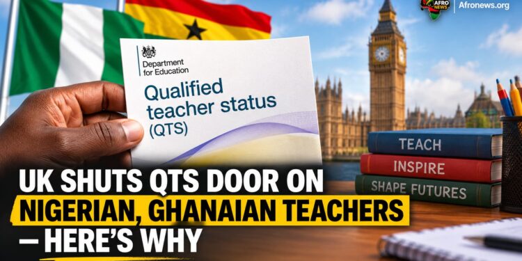 UK SHUTS QTS DOOR ON NIGERIAN, GHANAIAN TEACHERS — HERE’S WHY