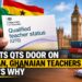UK SHUTS QTS DOOR ON NIGERIAN, GHANAIAN TEACHERS — HERE’S WHY
