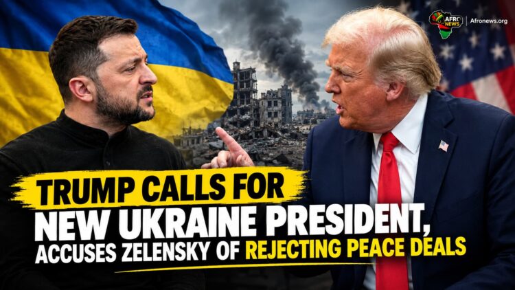 Trump Calls for New Ukraine President, Accuses Zelensky of Rejecting Peace Deals