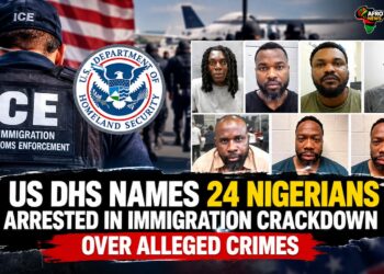 US DHS Names 24 Nigerians Arrested in Immigration Crackdown Over Alleged Crimes