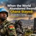 When the World Abandoned Rwanda, Ghana Stayed: The Courage of Ghanaian Peacekeepers in the 1994 Genocide